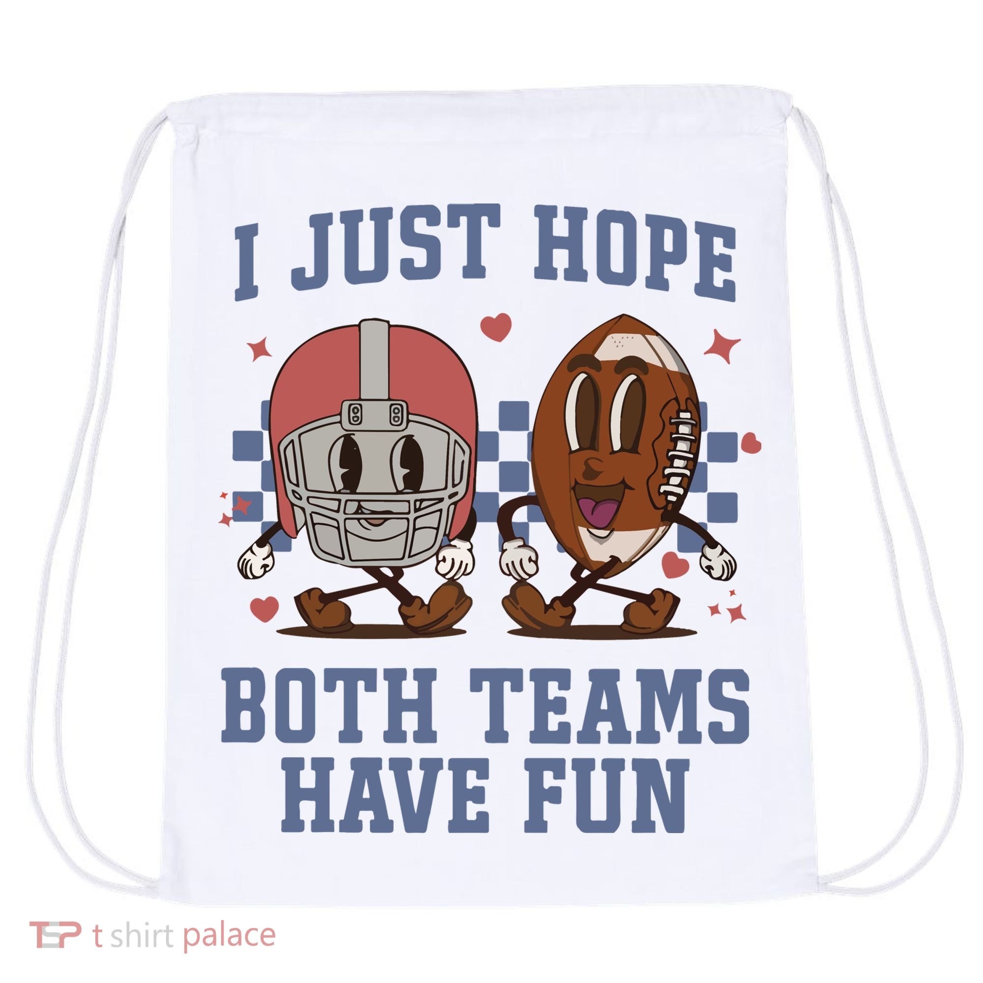 I Just Hope Both Teams Have Fun Drawstring Bag