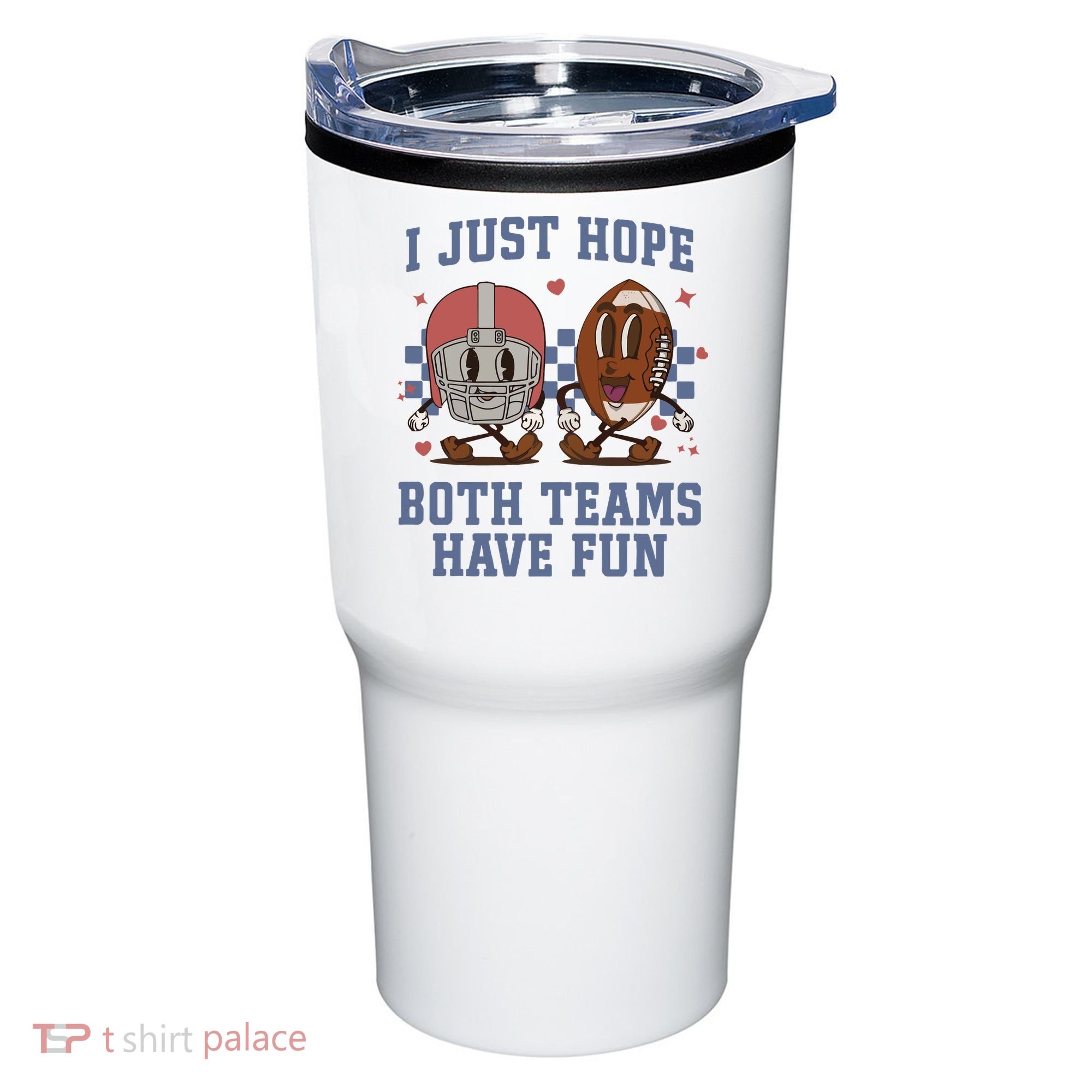 I Just Hope Both Teams Have Fun Tumbler