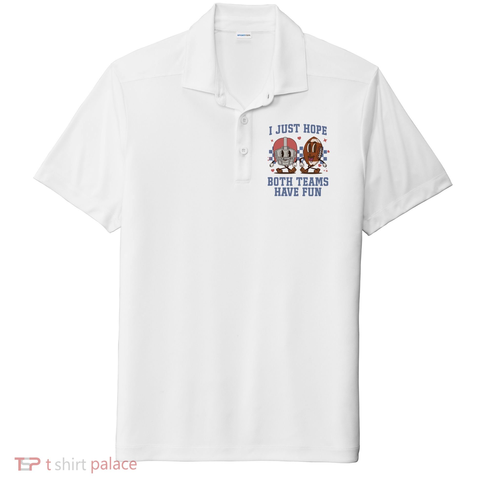 I Just Hope Both Teams Have Fun Sport-Tek Posi-UV Pro Polo