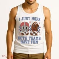 I Just Hope Both Teams Have Fun Tank Top thumb 3