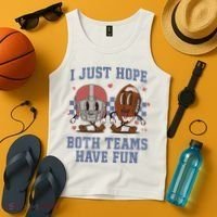 I Just Hope Both Teams Have Fun Tank Top thumb 4