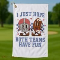 I Just Hope Both Teams Have Fun Golf Towel thumb 1