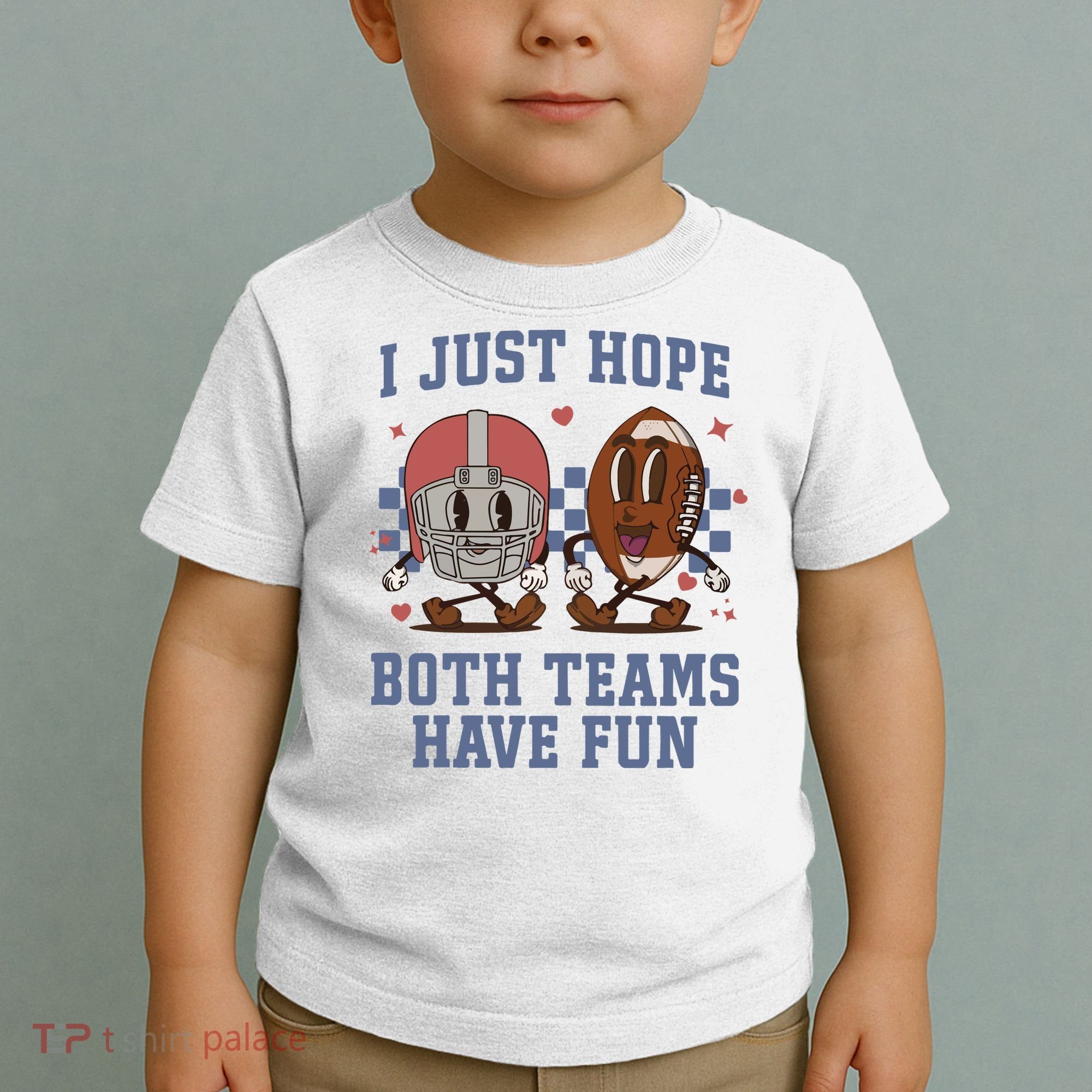 I Just Hope Both Teams Have Fun Toddler T-Shirt