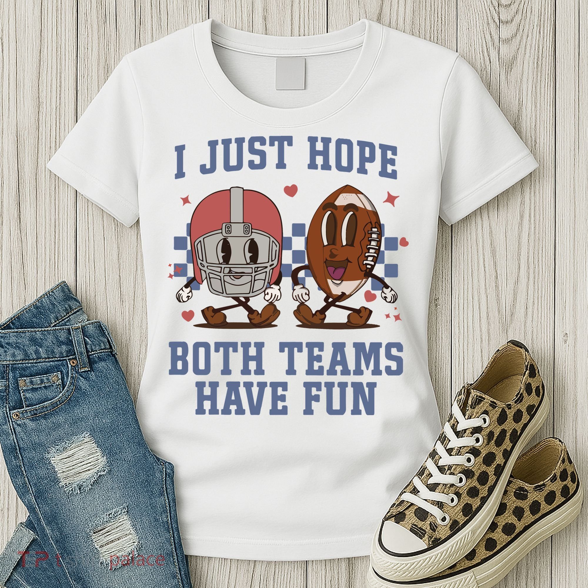 I Just Hope Both Teams Have Fun Women's T-Shirt