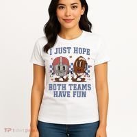 I Just Hope Both Teams Have Fun Women's T-Shirt thumb 4