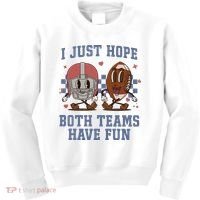 I Just Hope Both Teams Have Fun Kids Sweatshirt thumb 0