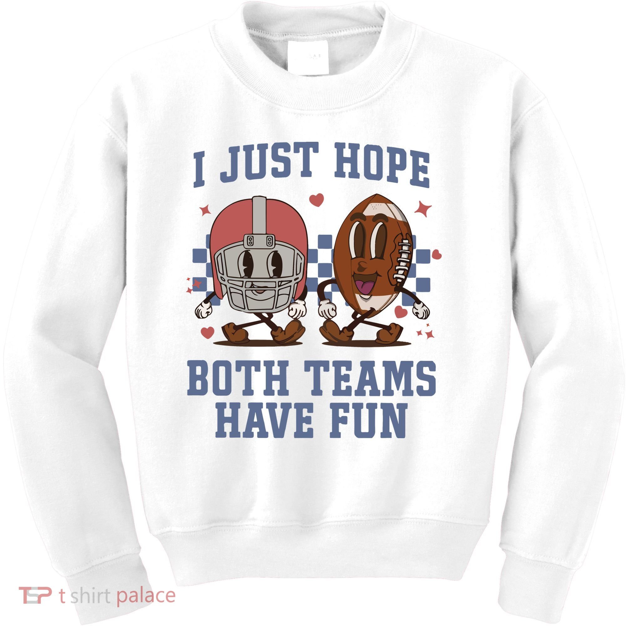 I Just Hope Both Teams Have Fun Kids Sweatshirt