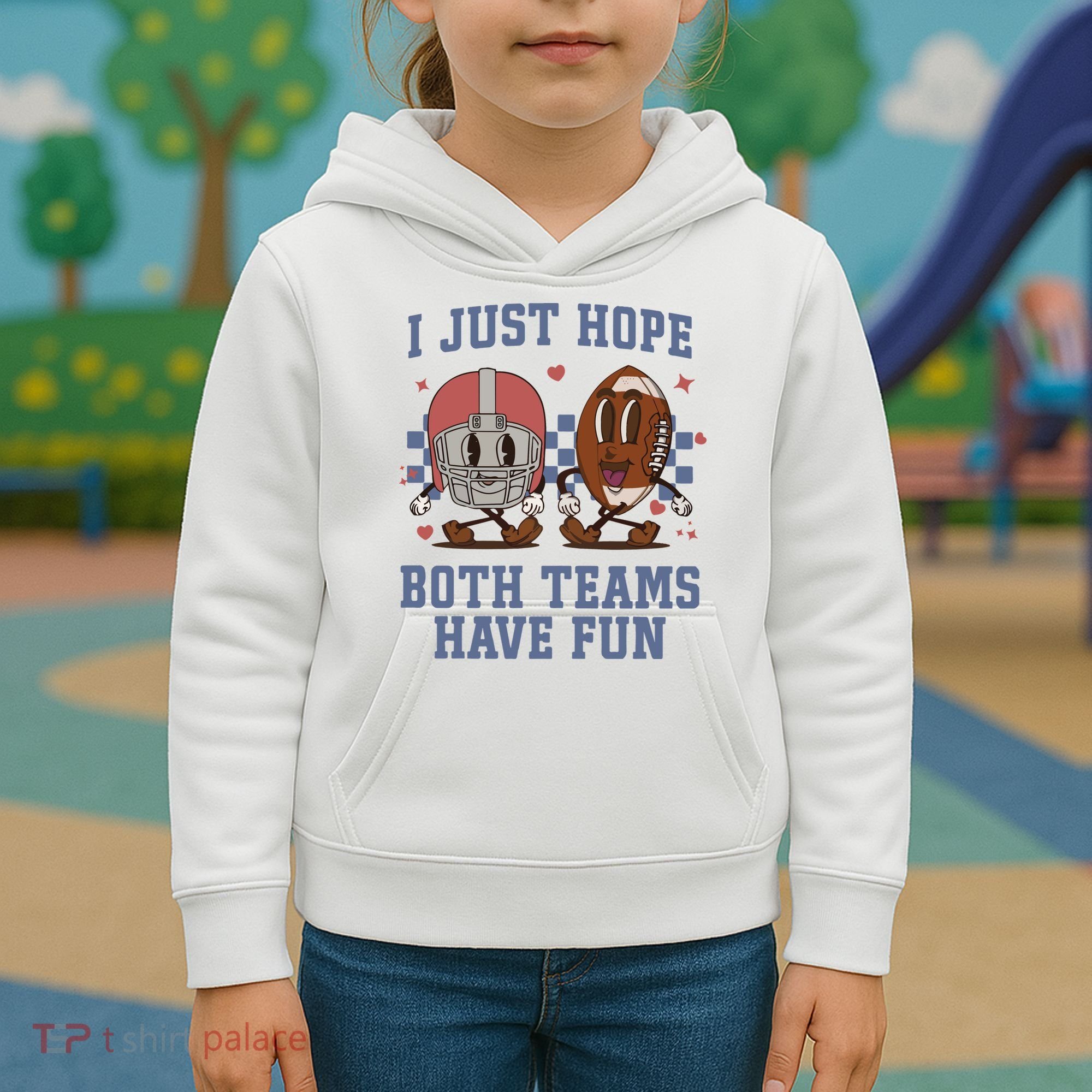 I Just Hope Both Teams Have Fun Kids Hoodie