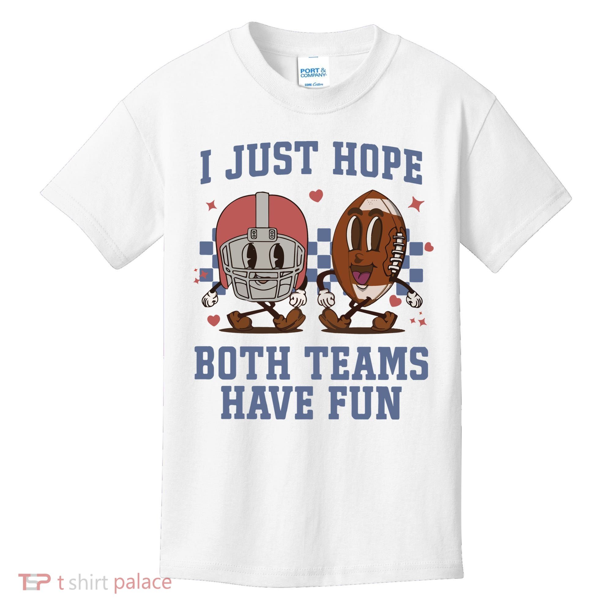 I Just Hope Both Teams Have Fun Kids T-Shirt