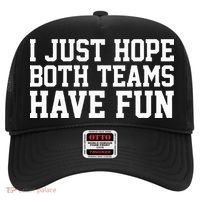 I Just Hope Both Teams Have Fun Hat thumb 0