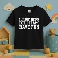 I Just Hope Both Teams Have Fun Toddler T-Shirt thumb 3