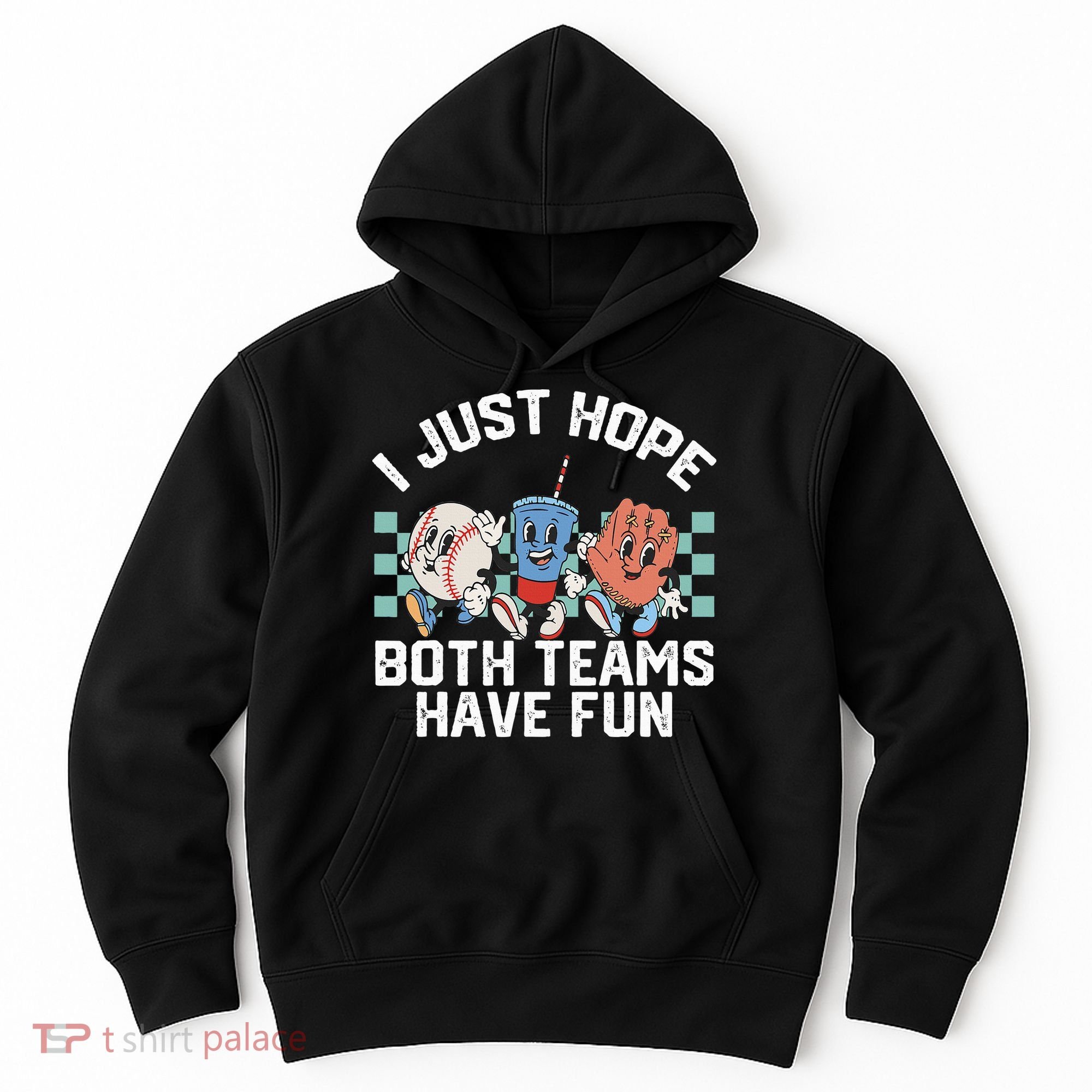 I Just Hope Both Teams Have Fun Baseball Hoodie