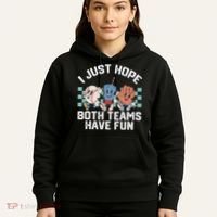 I Just Hope Both Teams Have Fun Baseball Hoodie thumb 5