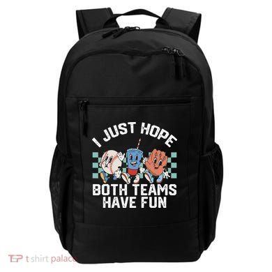 I Just Hope Both Teams Have Fun Baseball Backpack