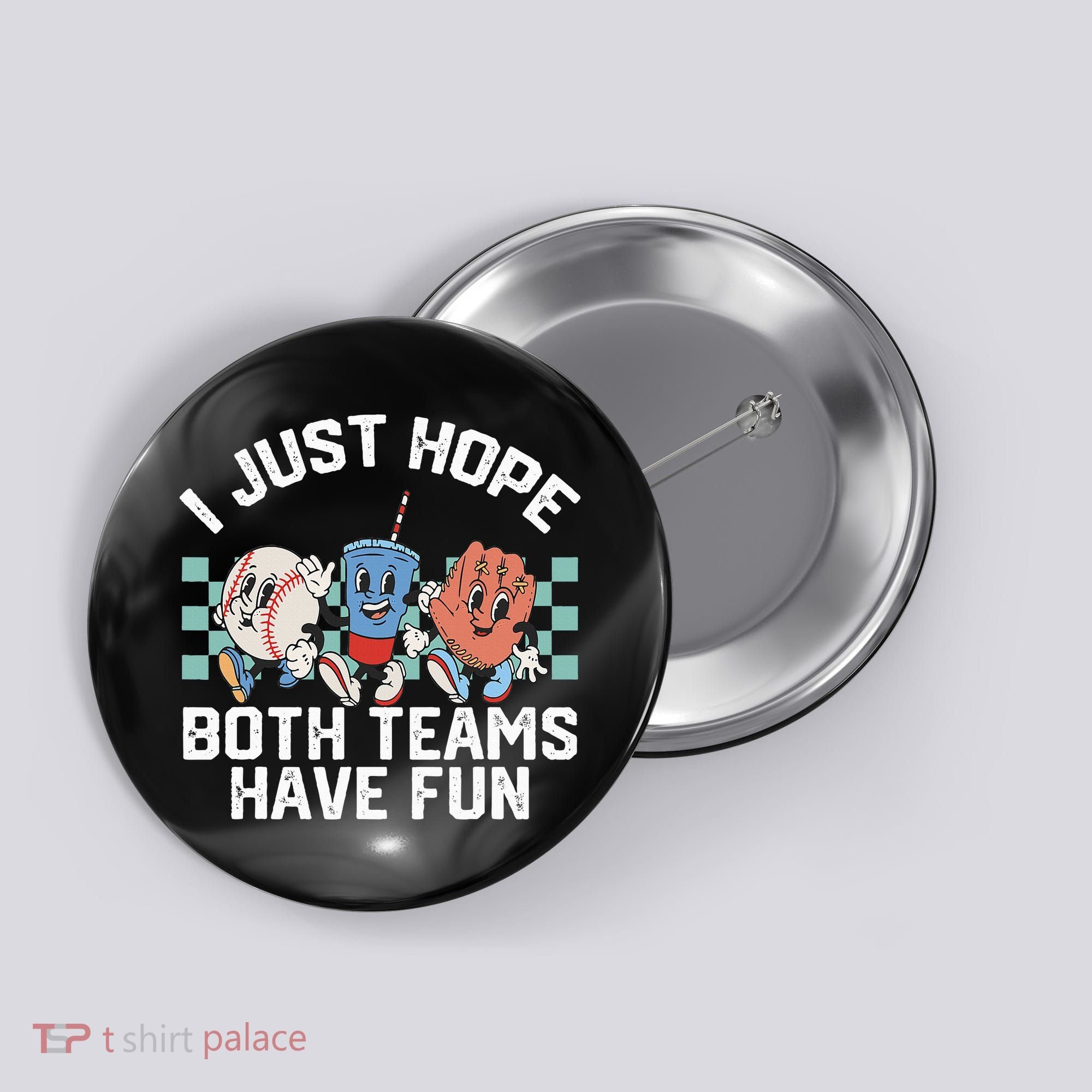 I Just Hope Both Teams Have Fun Baseball Button
