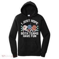 I Just Hope Both Teams Have Fun Baseball Women's Hoodie thumb 0