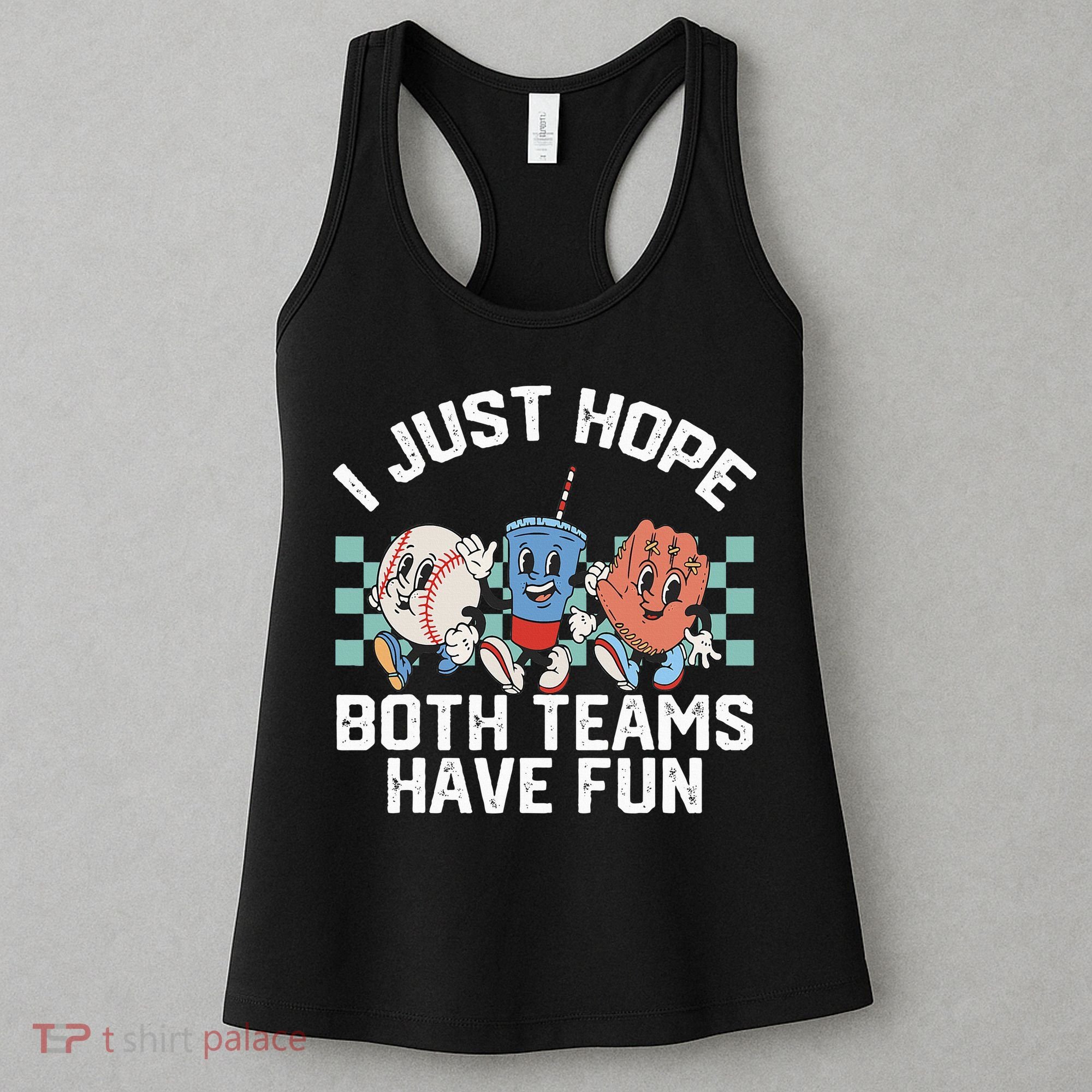 I Just Hope Both Teams Have Fun Baseball Women's Tank Top