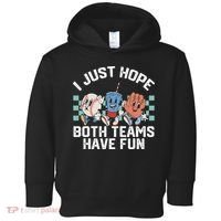 I Just Hope Both Teams Have Fun Baseball Toddler Hoodie thumb 0