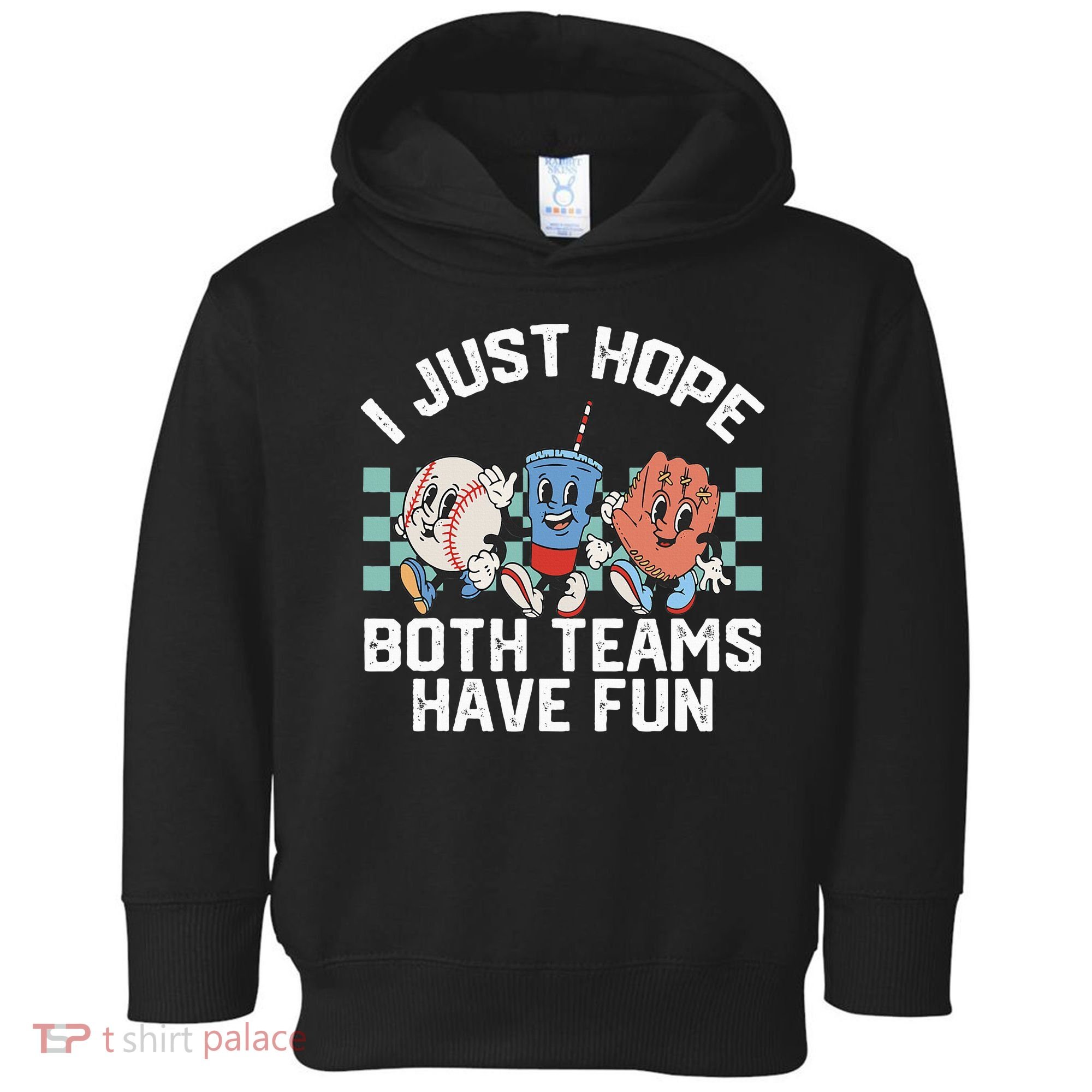 I Just Hope Both Teams Have Fun Baseball Toddler Hoodie