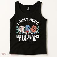 I Just Hope Both Teams Have Fun Baseball Tank Top thumb 2