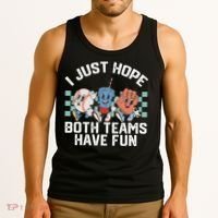 I Just Hope Both Teams Have Fun Baseball Tank Top thumb 3