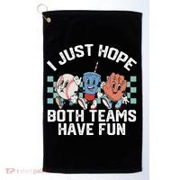 I Just Hope Both Teams Have Fun Baseball Golf Towel thumb 0