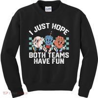 I Just Hope Both Teams Have Fun Baseball Kids Sweatshirt thumb 0