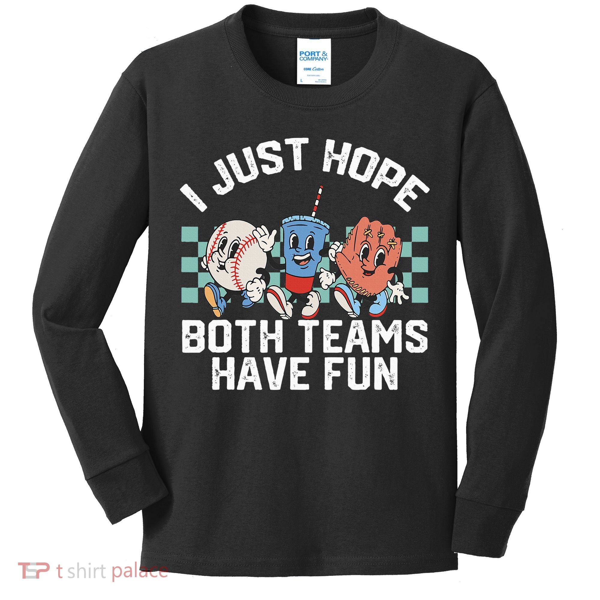 I Just Hope Both Teams Have Fun Baseball Kids Long Sleeve Shirt