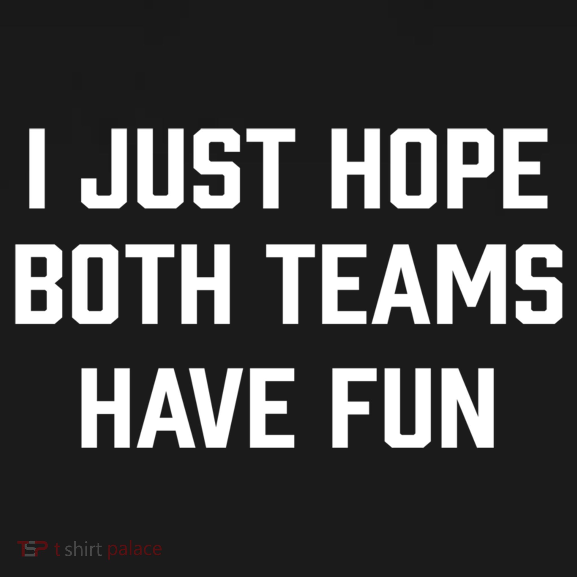 I Just Hope Both Teams Have Fun Do Not Support Any Team Gift Doggie Tank