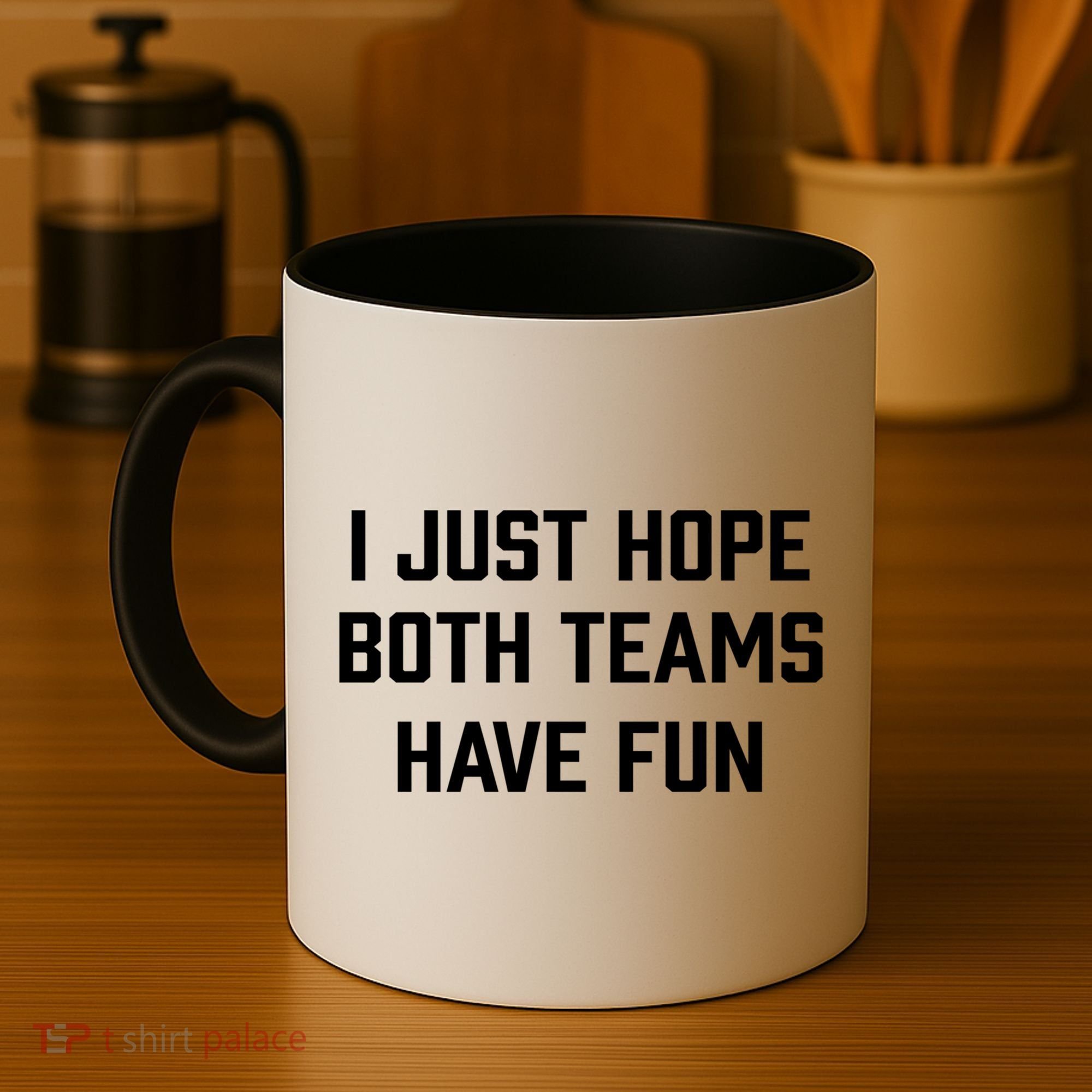 I Just Hope Both Teams Have Fun Do Not Support Any Team Gift Coffee Mug