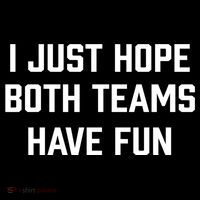 I Just Hope Both Teams Have Fun Do Not Support Any Team Gift Ornament thumb 1
