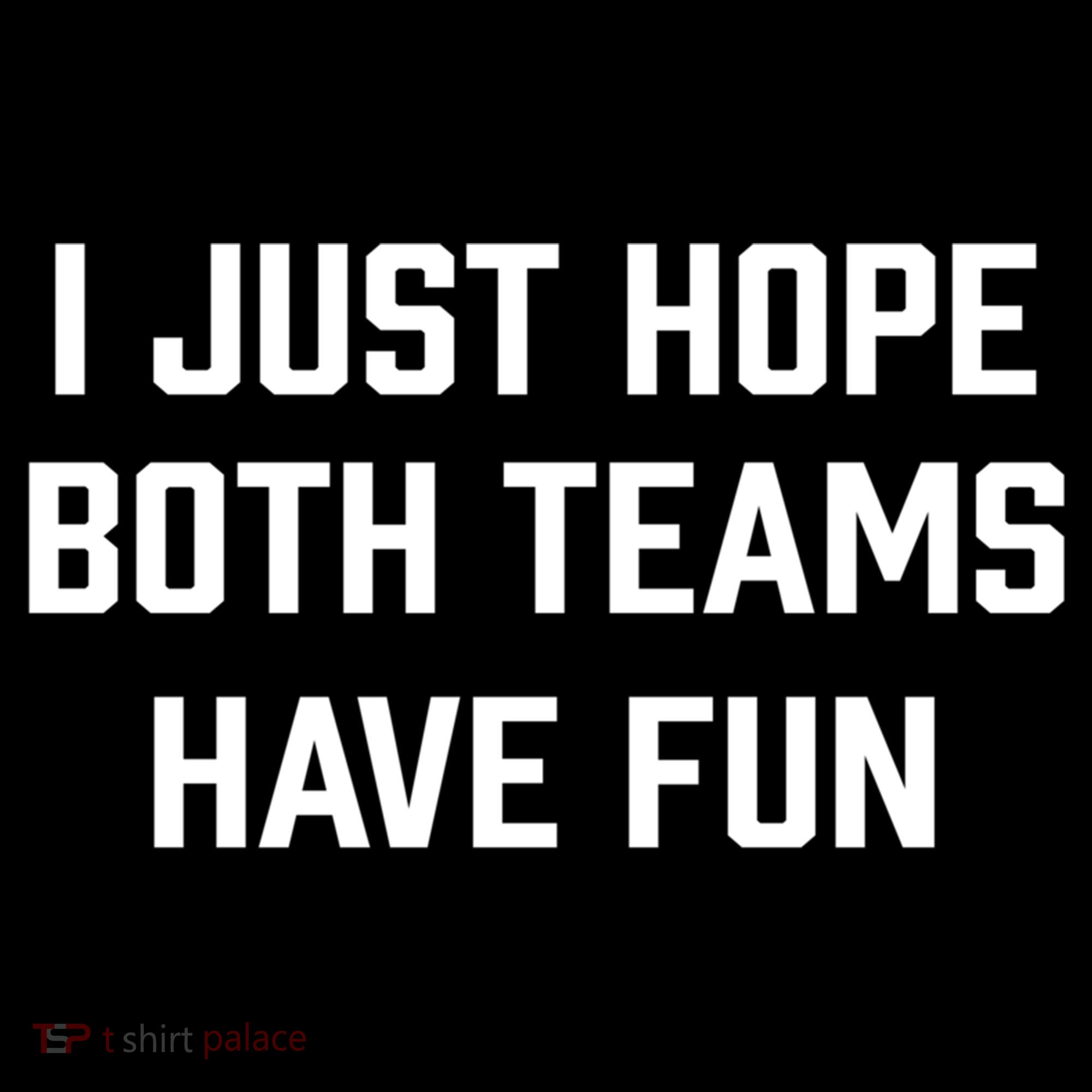 I Just Hope Both Teams Have Fun Do Not Support Any Team Gift Ornament