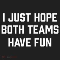 I Just Hope Both Teams Have Fun Do Not Support Any Team Gift Hat thumb 2
