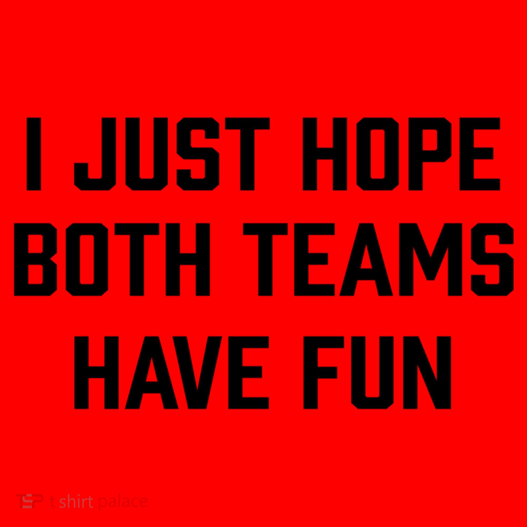 I Just Hope Both Teams Have Fun Do Not Support Any Team Gift Santa Hat
