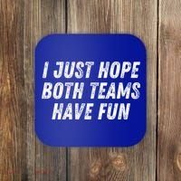I Just Hope Both Teams Have Fun Funny Football Baseball Gift Coaster thumb 0