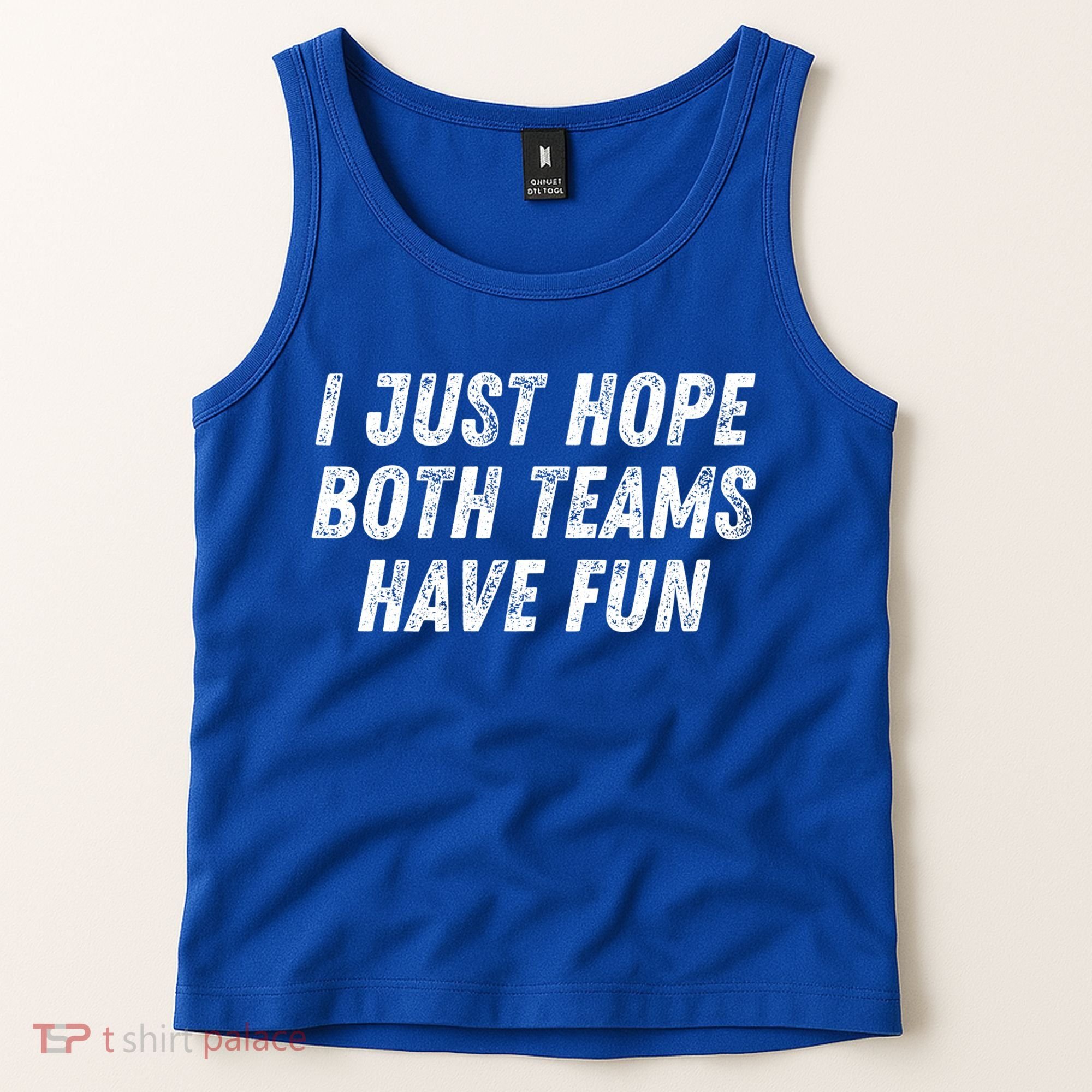 I Just Hope Both Teams Have Fun Funny Football Baseball Gift Tank Top