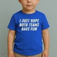 I Just Hope Both Teams Have Fun Funny Football Baseball Gift Toddler T-Shirt thumb 2