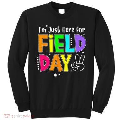 Im Just Here For Field Day Teacher Sweatshirt