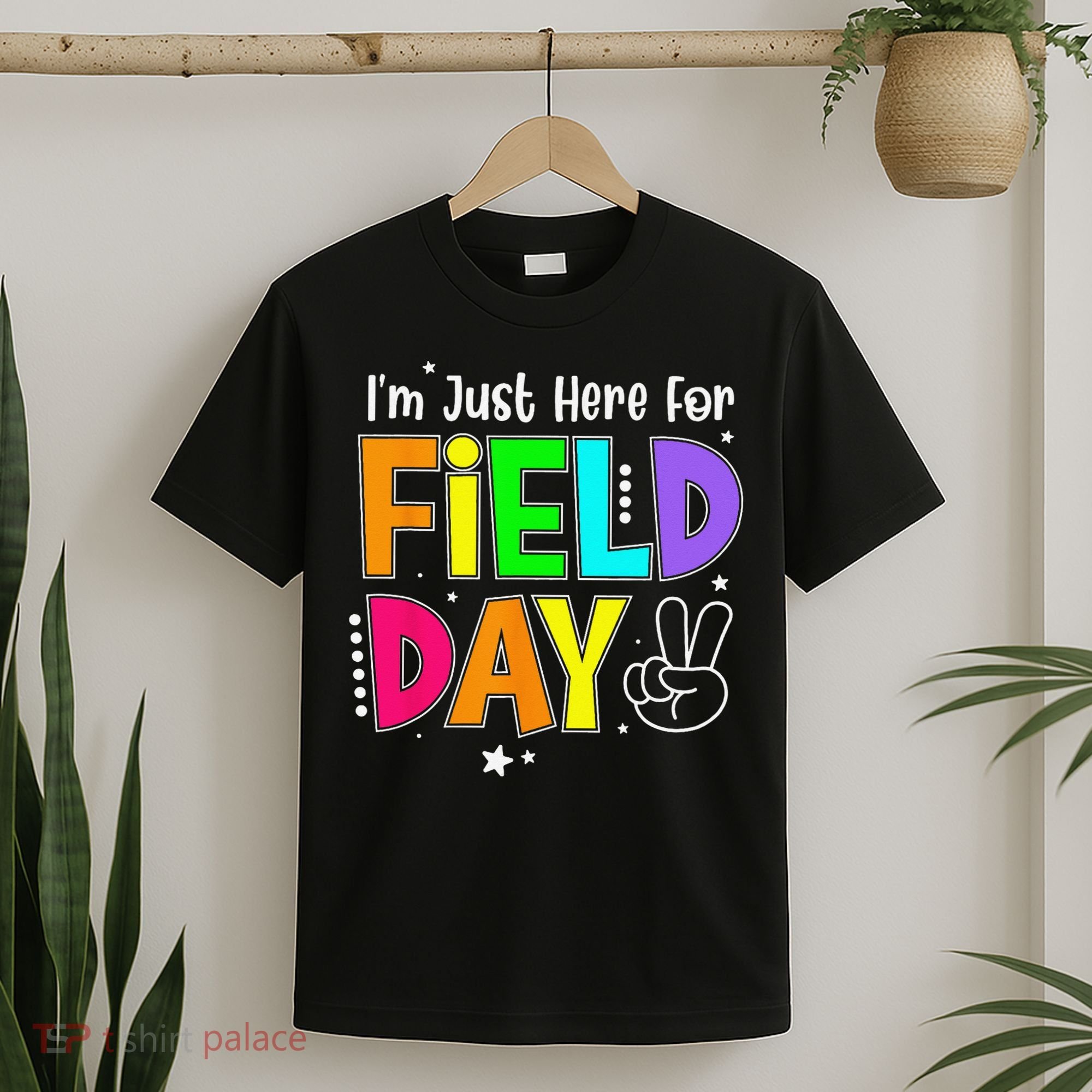 Im Just Here For Field Day Teacher T-Shirt
