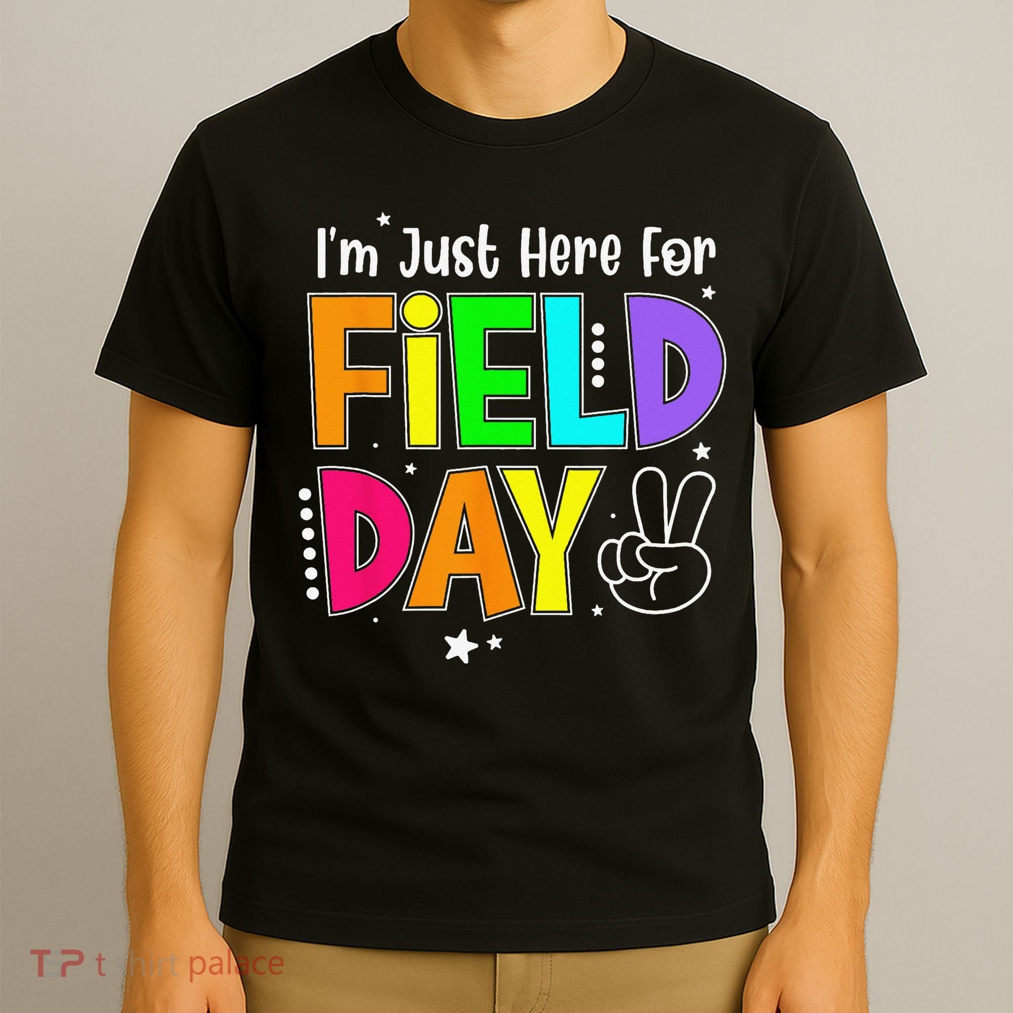 Im Just Here For Field Day Teacher T-Shirt