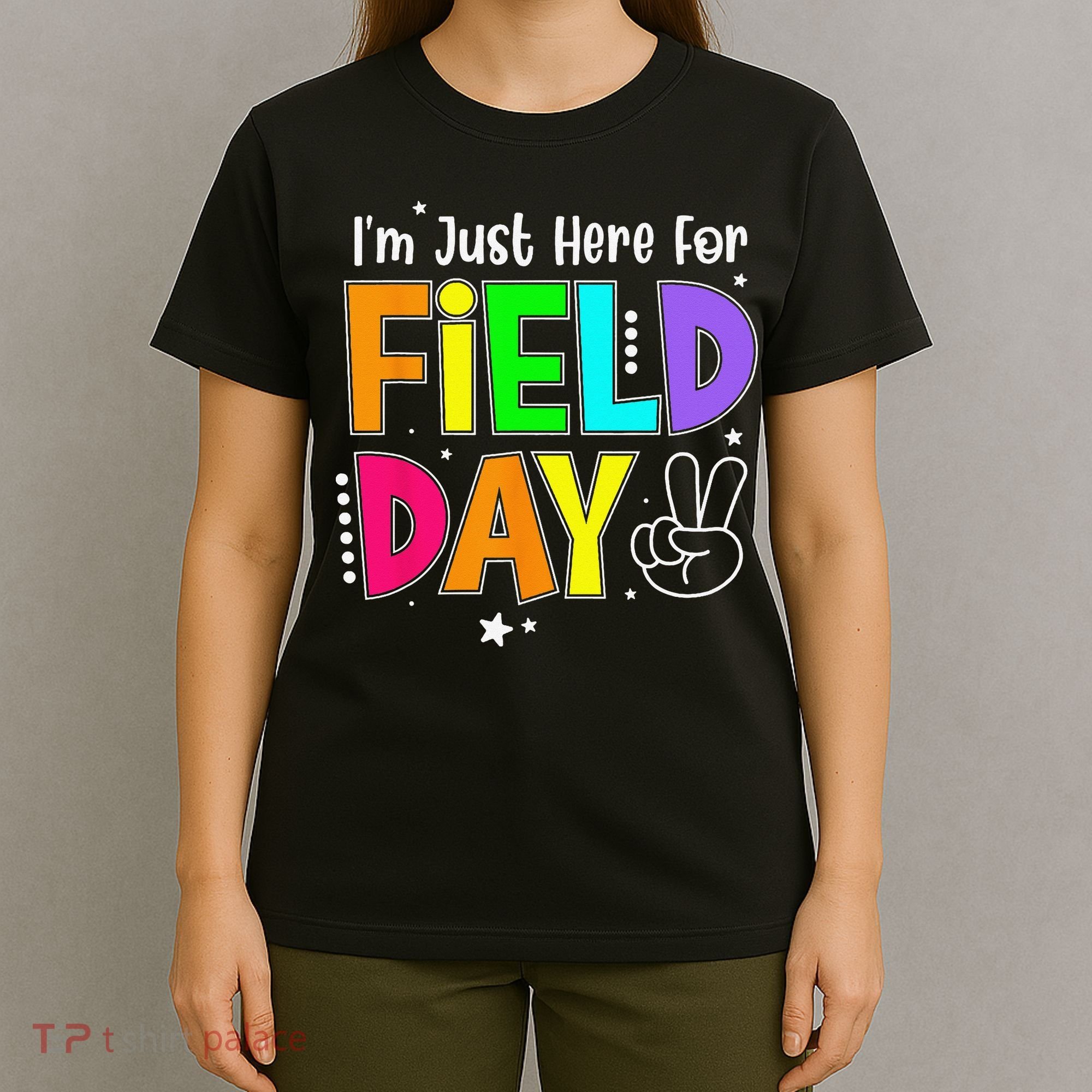 Im Just Here For Field Day Teacher T-Shirt