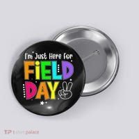 Im Just Here For Field Day Teacher Button thumb 0