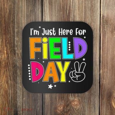 Im Just Here For Field Day Teacher Coaster