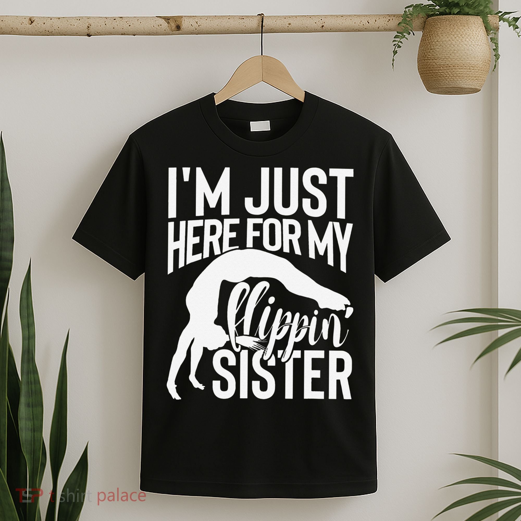 I'm Just Here For My Flippin' Sister Gymnast Brother T-Shirt