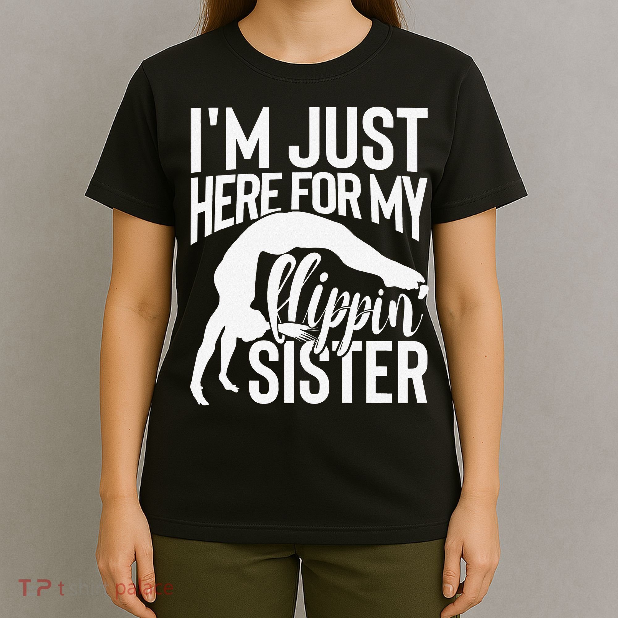 I'm Just Here For My Flippin' Sister Gymnast Brother T-Shirt