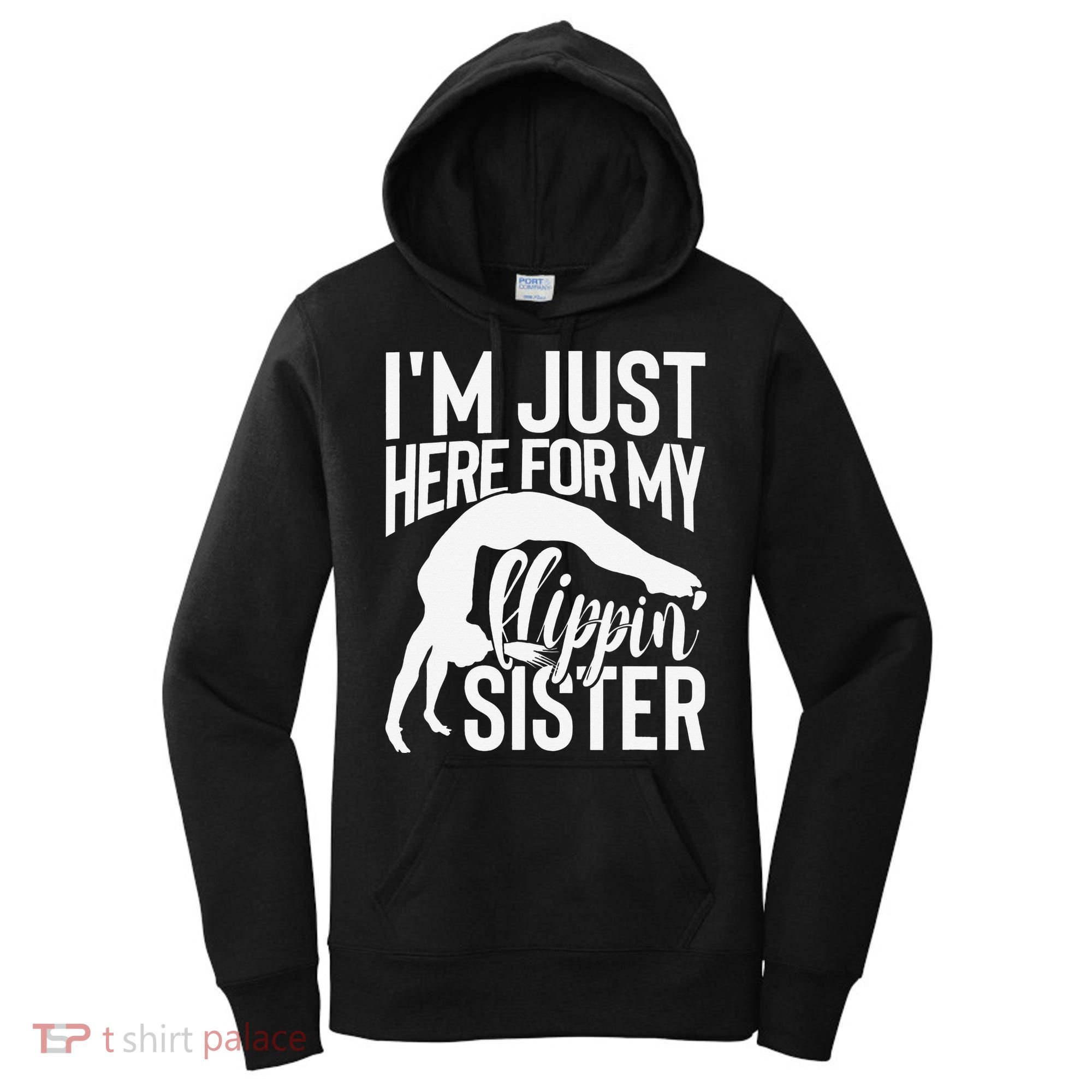 I'm Just Here For My Flippin' Sister Gymnast Brother Women's Hoodie
