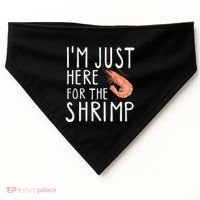 I'm Just Here For The Shrimp Crawfish Crab Seafood Lover USA-Made Doggie Bandana thumb 0