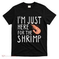 I'm Just Here For The Shrimp Crawfish Crab Seafood Lover T-Shirt thumb 0