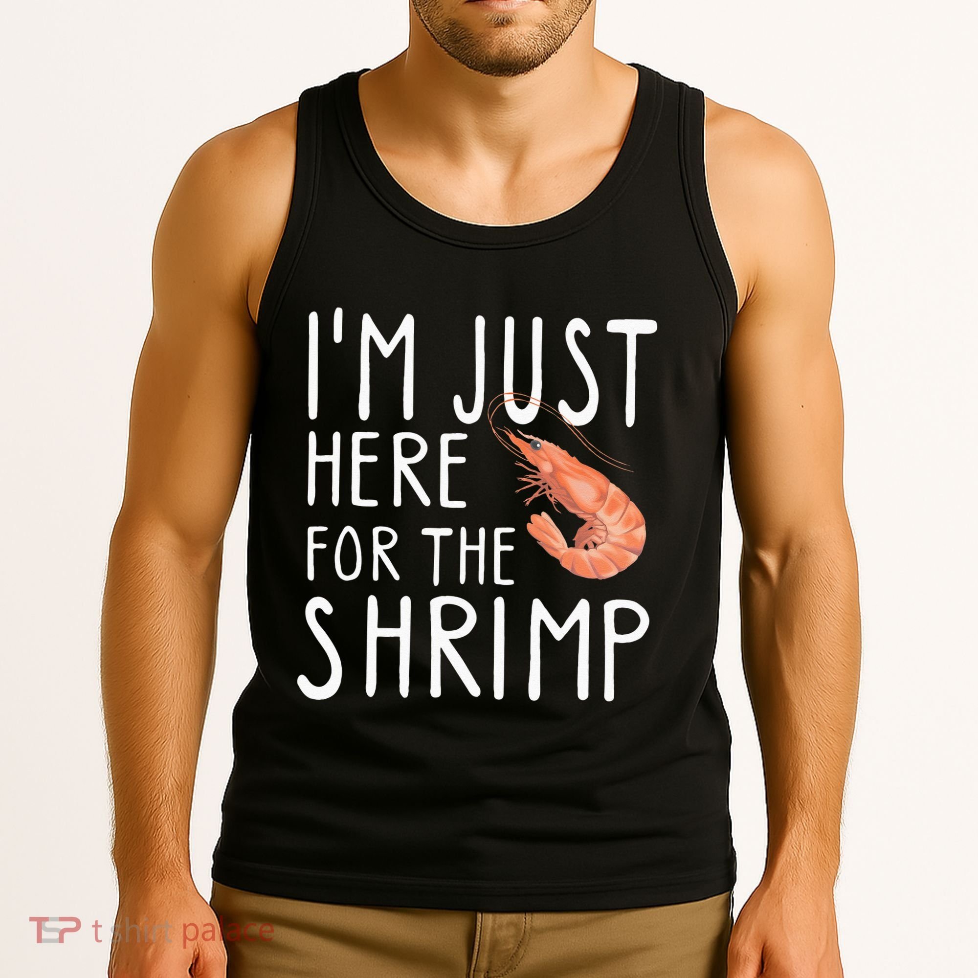 I'm Just Here For The Shrimp Crawfish Crab Seafood Lover Tank Top