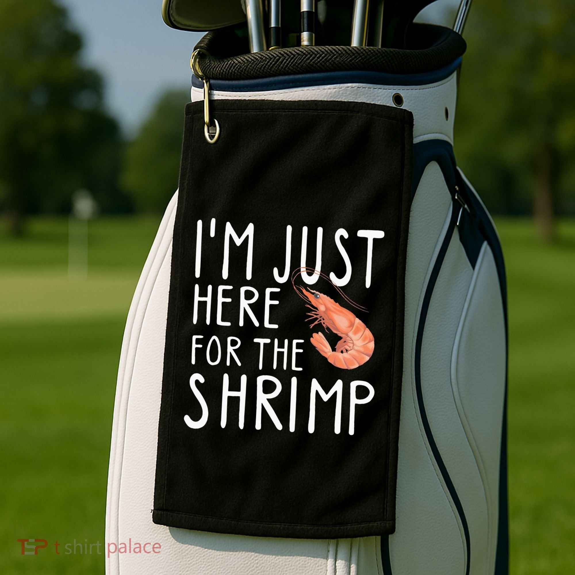 I'm Just Here For The Shrimp Crawfish Crab Seafood Lover Golf Towel